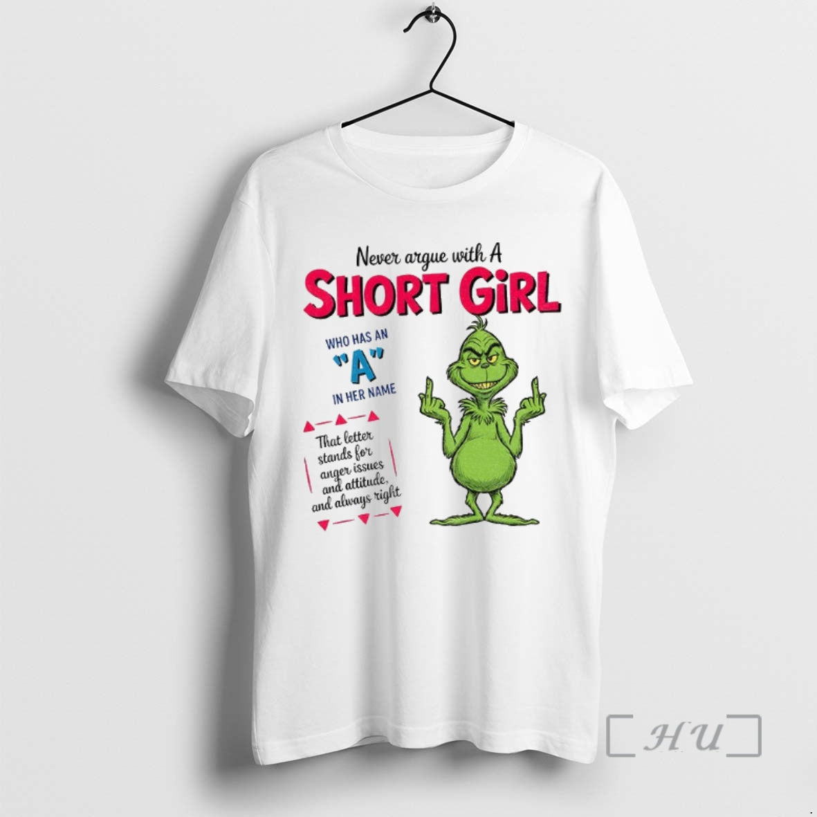 Officials Grinch Middle Finger Never Argue With A Short Girl Who Has An A In Shirt Hoodie Sweatshirt | PurePodTees.com