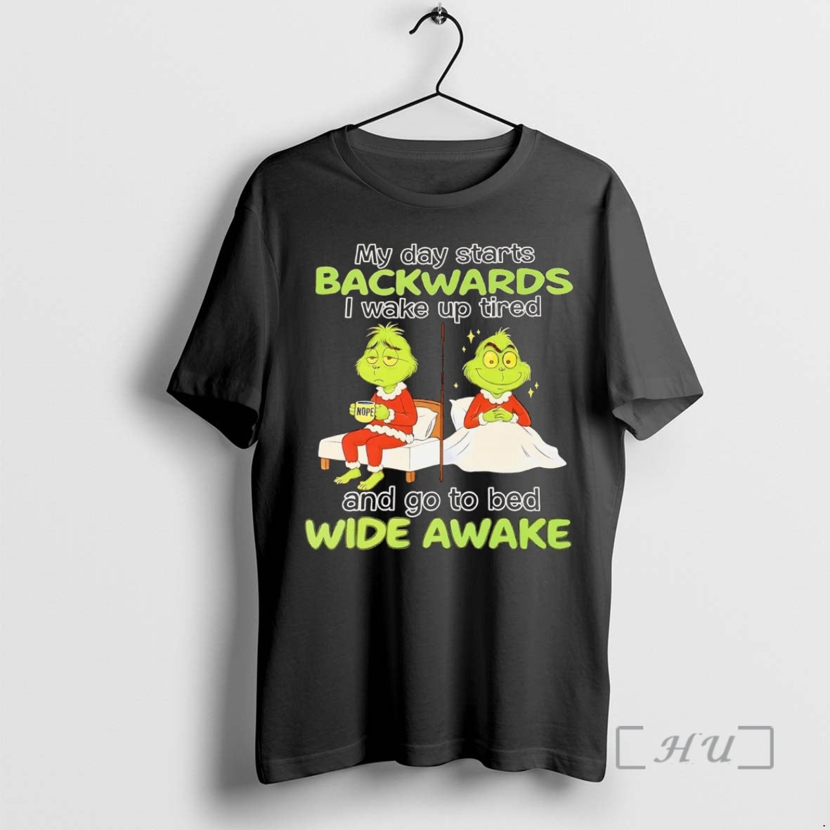 Officials Grinch My Day Starts Backwards Go To Bed Wide Awake Christmas Premium T Shirts Hoodie Sweatshirt | PurePodTees.com