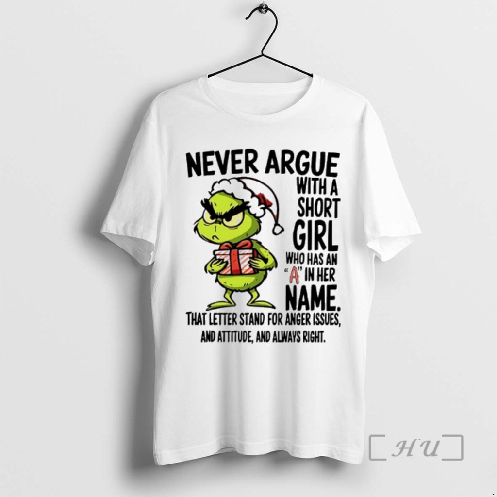 Officials Grinch Never Argue With A Short Girl Named A Anger Attitude Always Right Premium Shirt Hoodie Sweatshirt