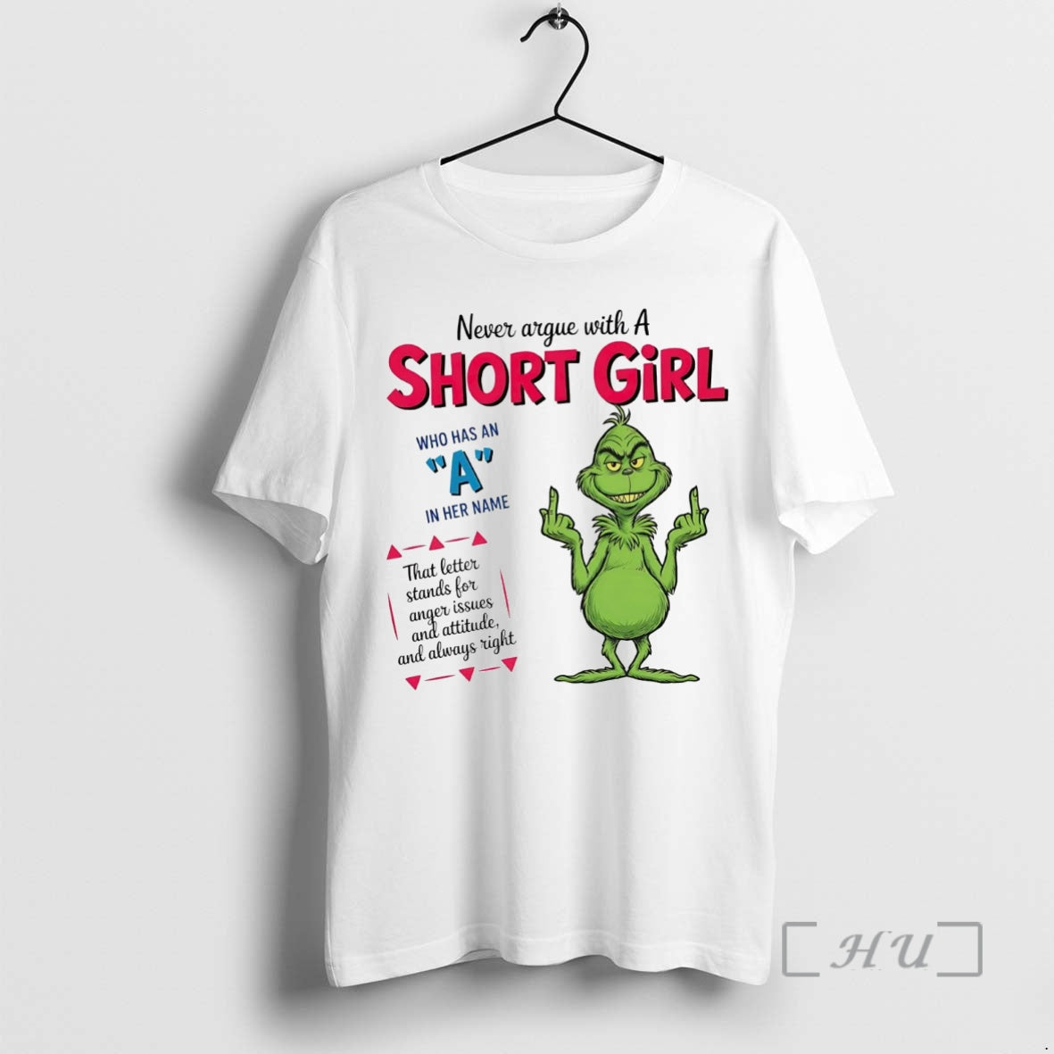 Officials Grinch Never Argue With A Short Girl Who Has An A In Her Name Shirt Hoodie Sweatshirt | PurePodTees.com