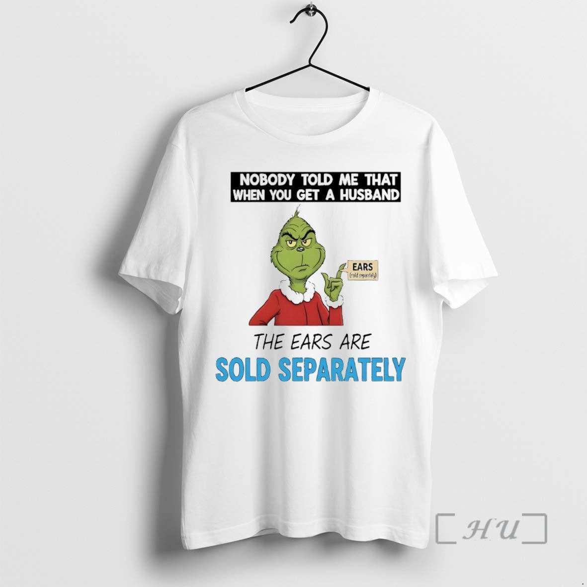 Officials Grinch Nobody Told Me You Get A Husband Sold Separately Christmas Premium T Shirts Hoodie Sweatshirt