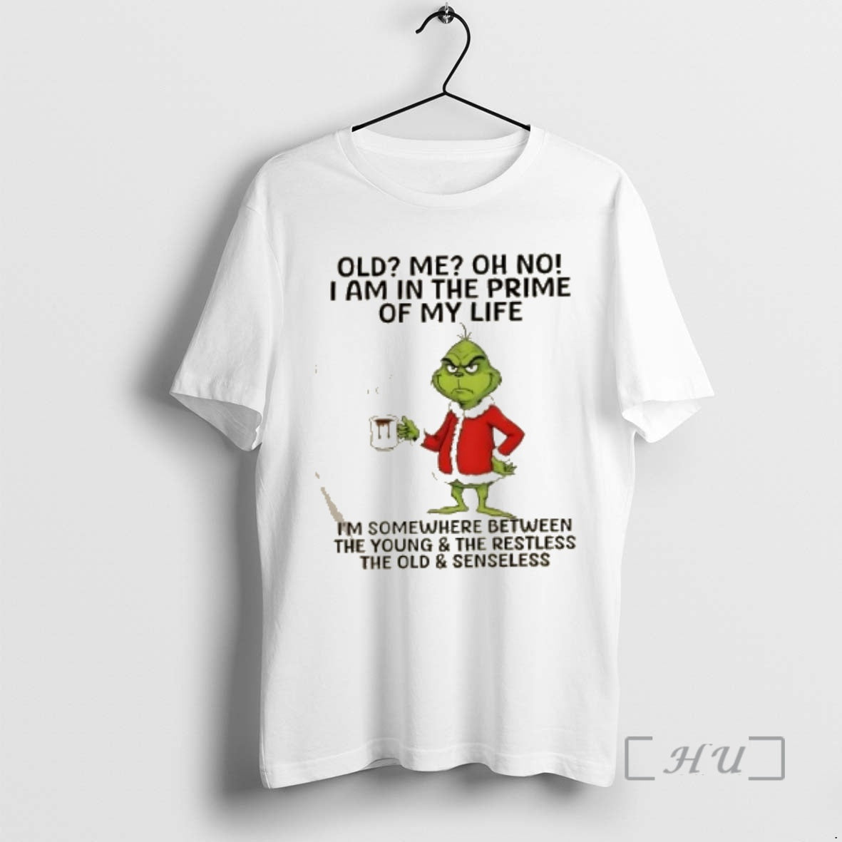 Officials Grinch Old Me Oh No I Am In The Prime Of My Life Im Shirt Hoodie Sweatshirt | PurePodTees.com