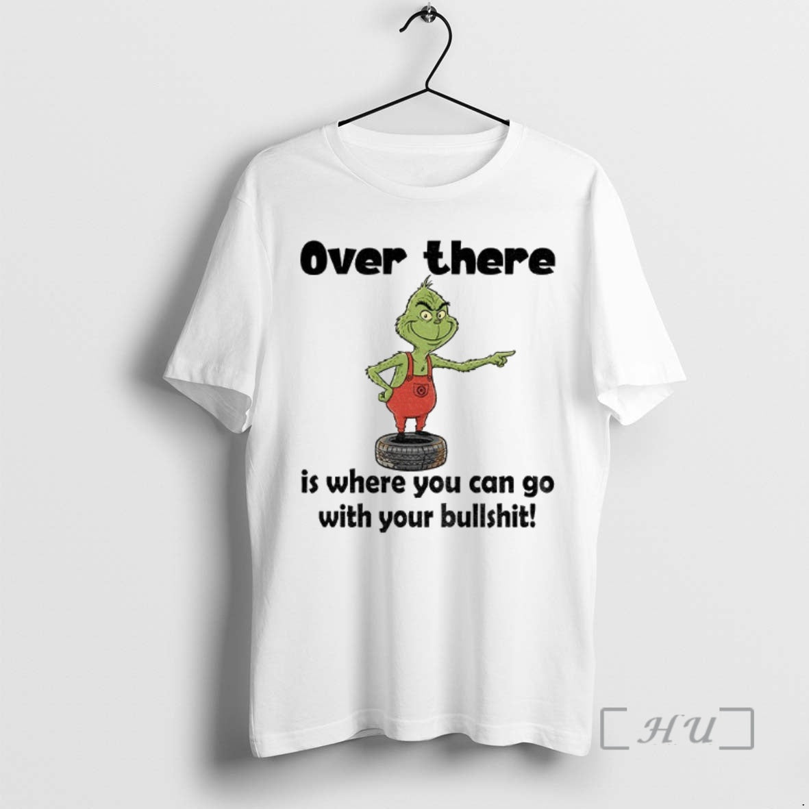 Officials Grinch Over There Is Where You Can Go With Your Bullshit Merry Christmas Premium Shirt Hoodie Sweatshirt