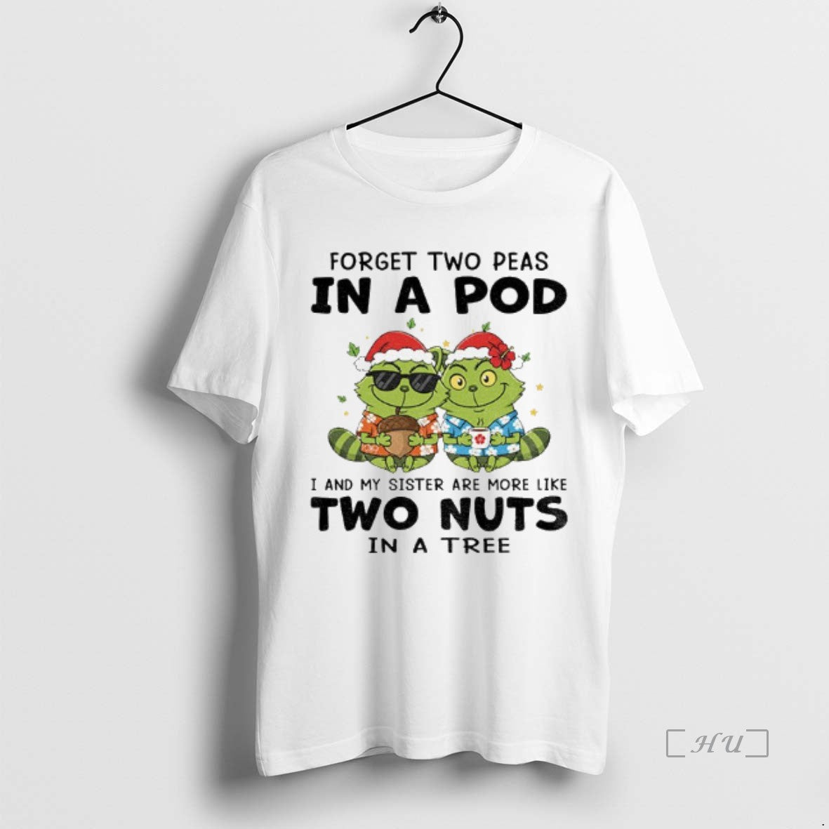Officials Grinch Raccoon Forget Two Peas In A Pod I And My Sister Are More Shirt Hoodie Sweatshirt | PurePodTees.com