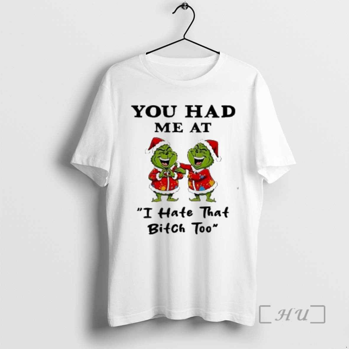 Officials Grinch Santa Hat You Had Me At I Hate That Bitch Too Merry Christmas Shirt Hoodie Sweatshirt | PurePodTees.com