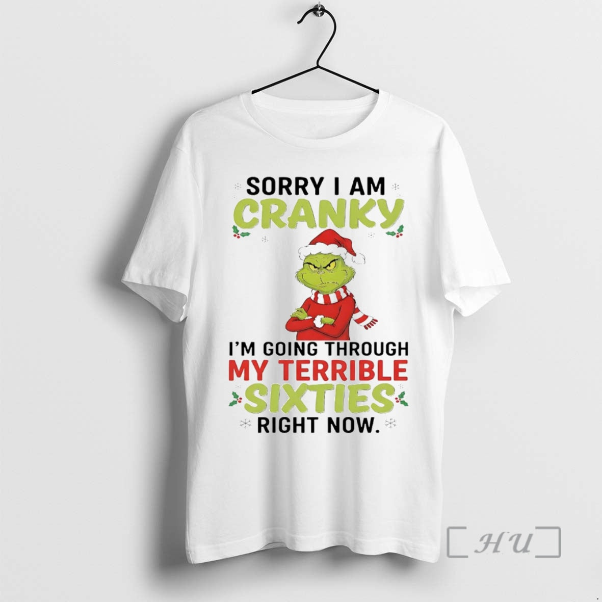 Officials Grinch Sorry I Am Cranky Im Going Through My Terrible Sixties Christmas Premium Shirt Hoodie Sweatshirt