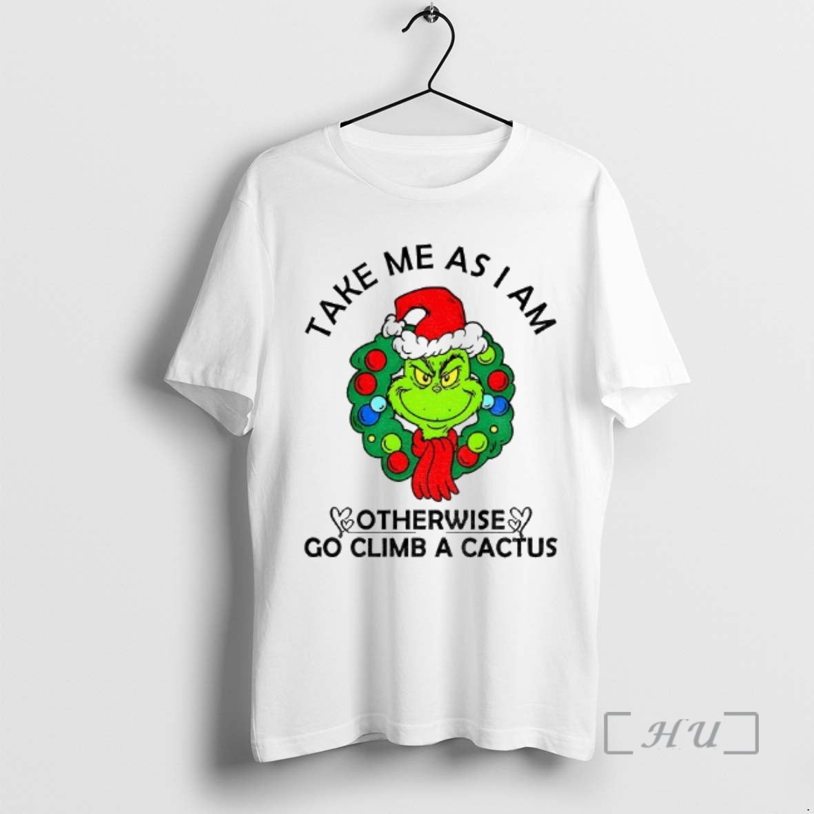 Officials Grinch Take Me As Am I Otherwise Go Climb A Cactus Merry Christmas Premium Shirt Hoodie Sweatshirt