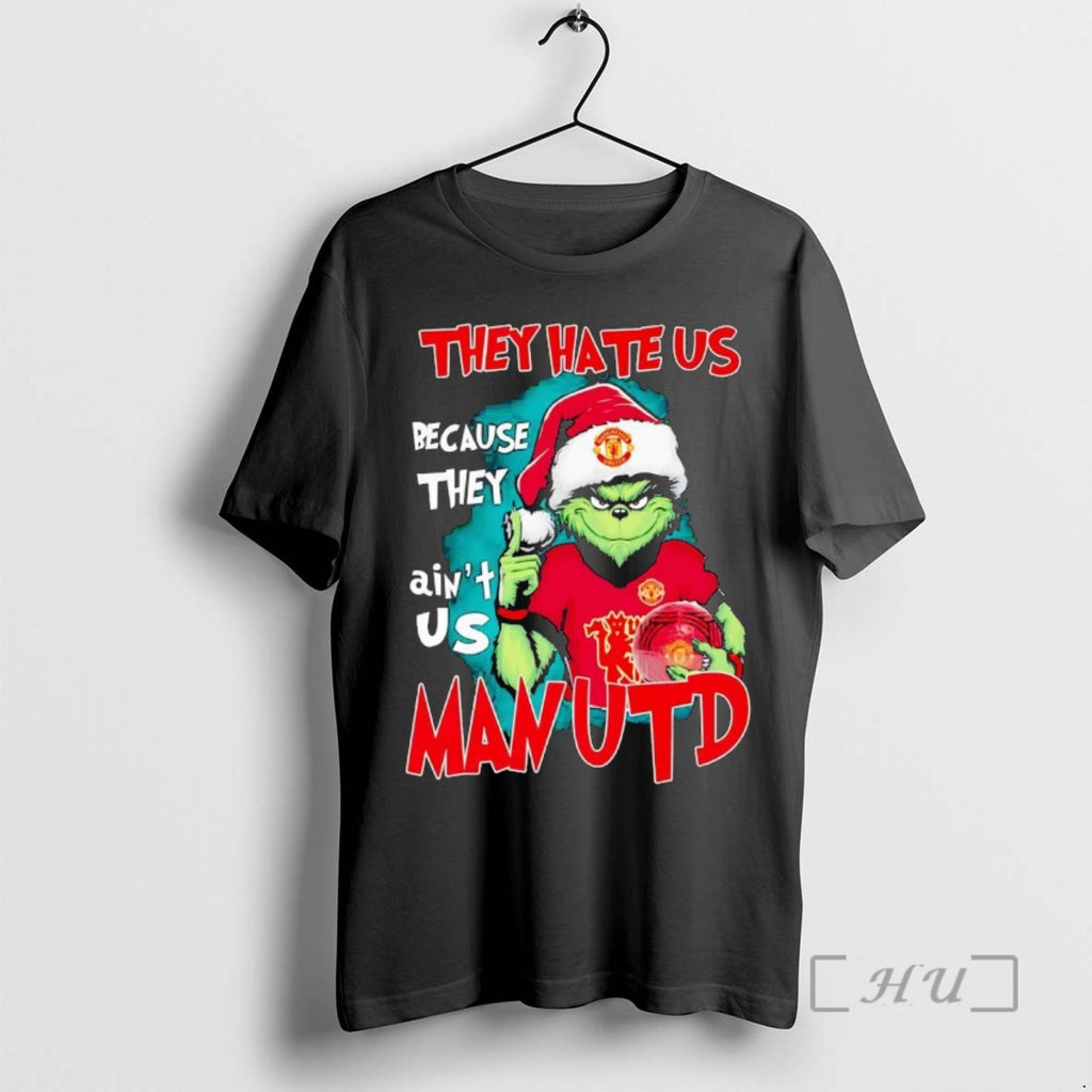 Officials Grinch They Hate Us Because They Aint Us Man United Christmas Premium T Shirts Hoodie Sweatshirt | PurePodTees.com
