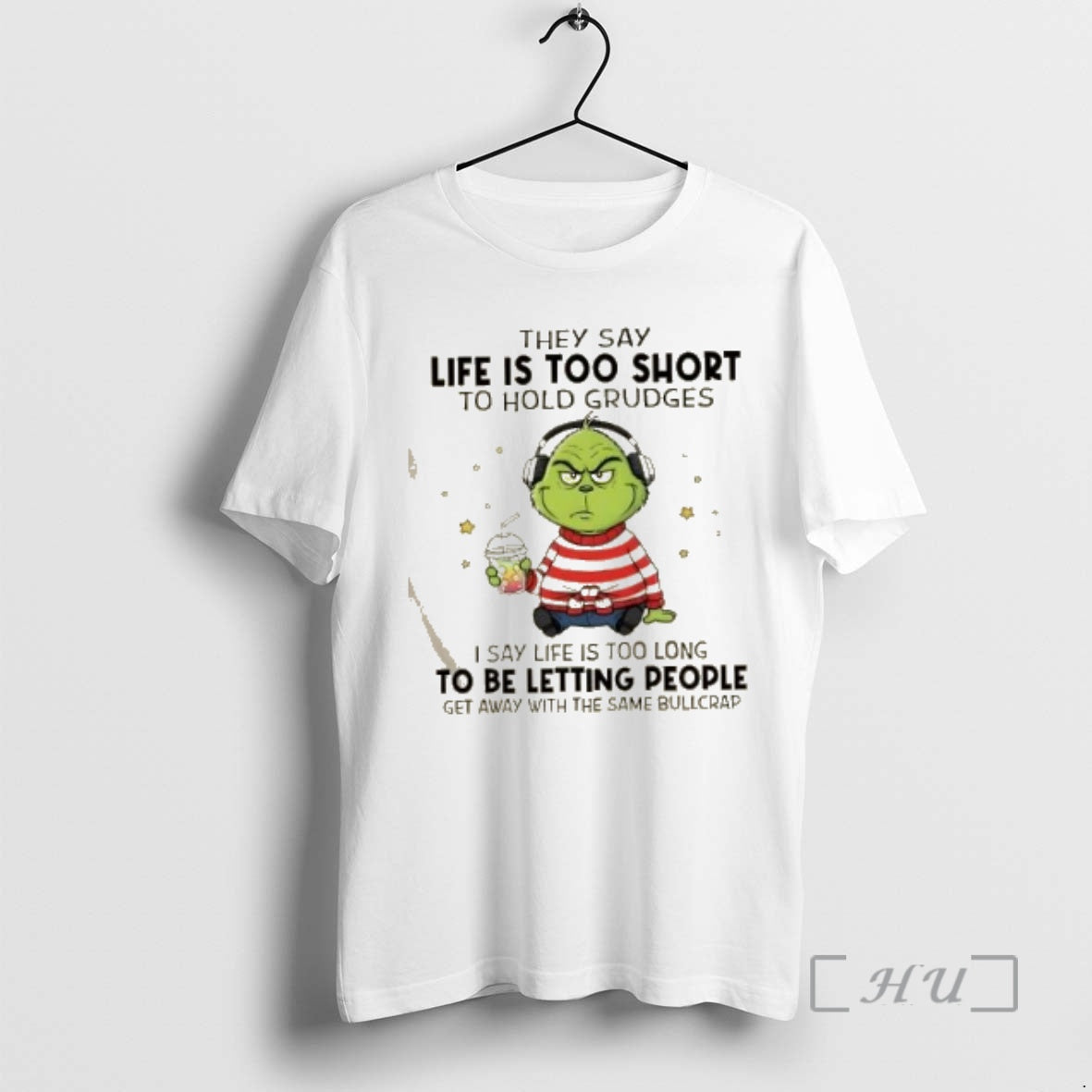 Officials Grinch They Say Life Is Too Short To Hold Grudges I Say Life Is Shirt Hoodie Sweatshirt | PurePodTees.com