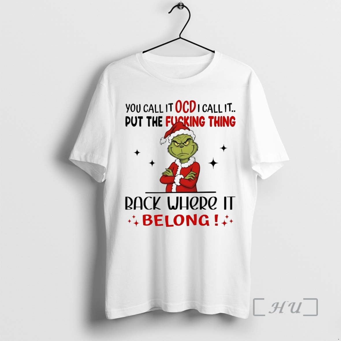 Officials Grinch You Call It Ocd I Call It Put The Fucking Thing Christmas Premium Shirt Hoodie Sweatshirt | PurePodTees.com