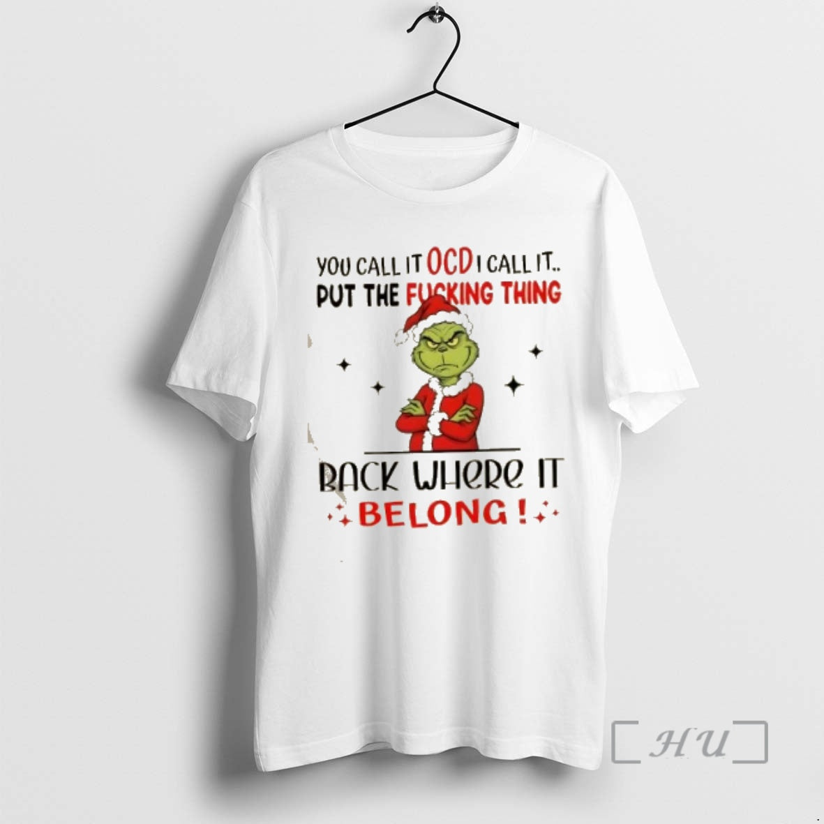 Officials Grinch You Call It Ocd I Call It Put The Fucking Thing Back Where Shirt Hoodie Sweatshirt | PurePodTees.com