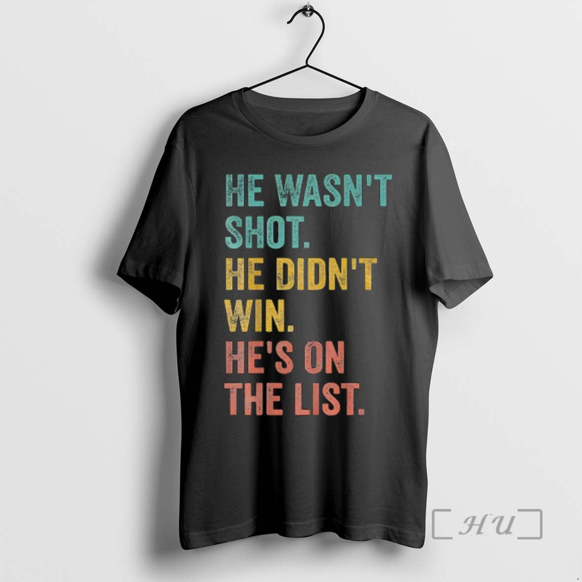 Officials He Wasnt Shot He Didnt Win Hes On The List Anti Trump Premium Shirt Hoodie Sweatshirt | PurePodTees.com