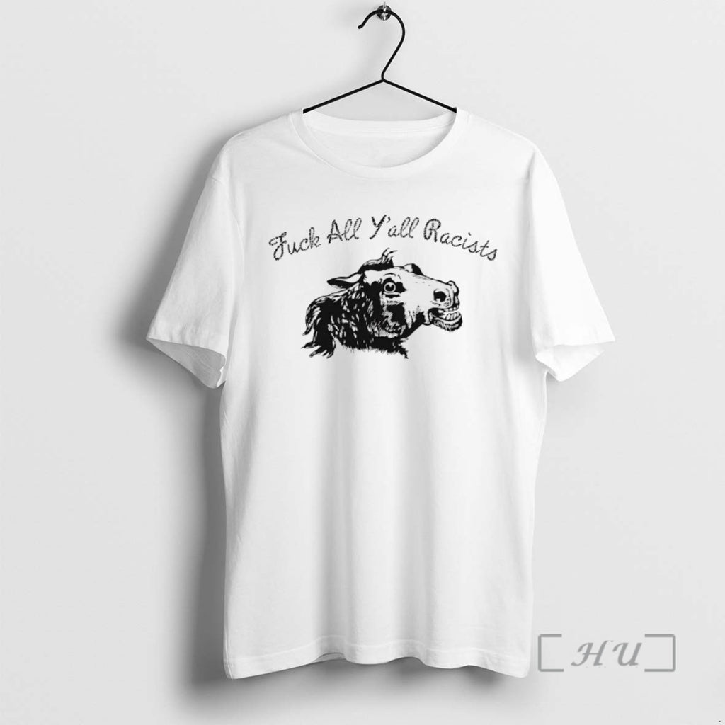Officials Horse Fuck All Yall Racists T Shirt Sweater