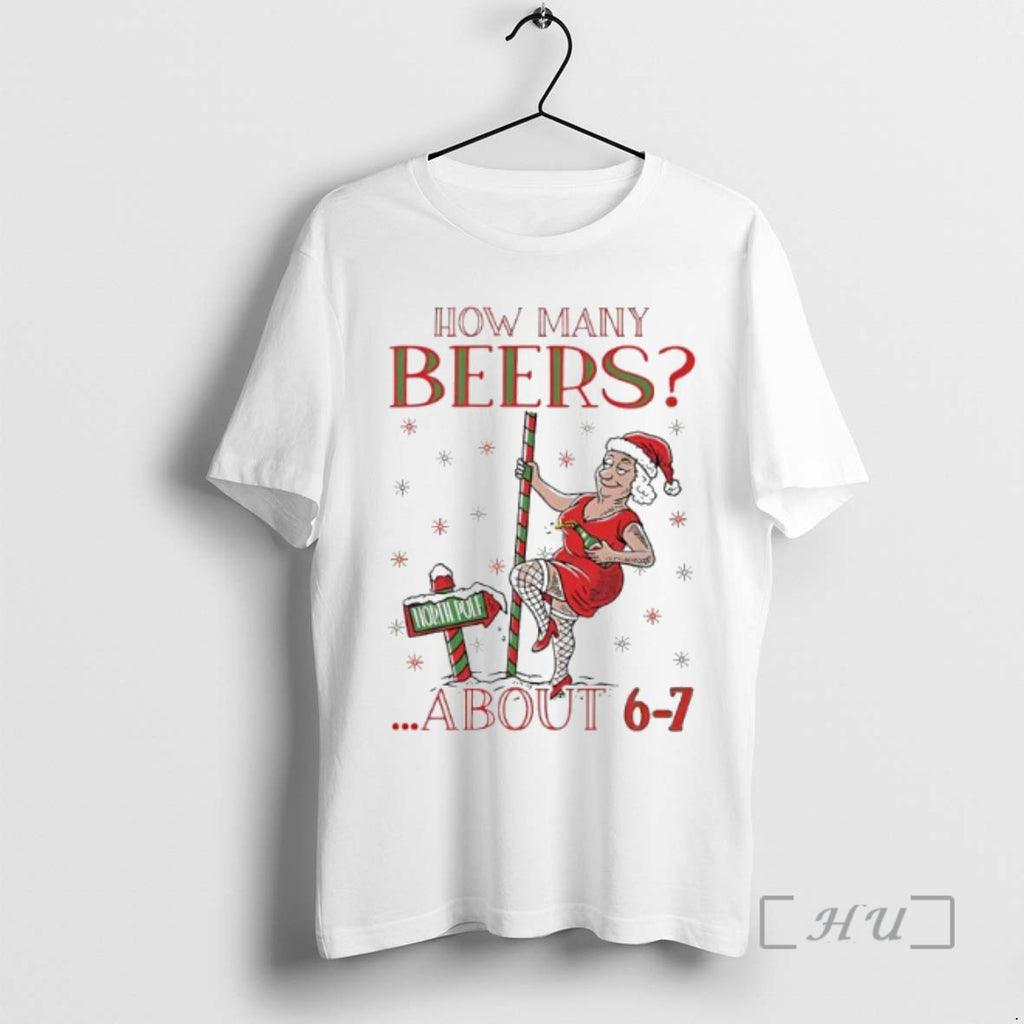 Officials How Many Beers About 6 7 North Pole Mrs Clause Ugly Premium T Shirts Hoodie Sweatshirt | PurePodTees.com