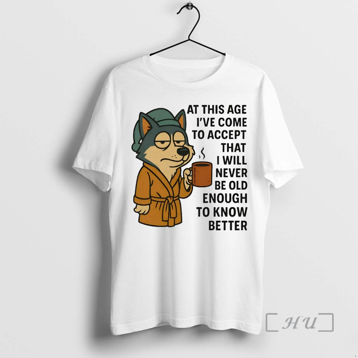 Officials Husky At This Age Ive Come To Accept That I Will Never Be Old Shirt Hoodie Sweatshirt | PurePodTees.com