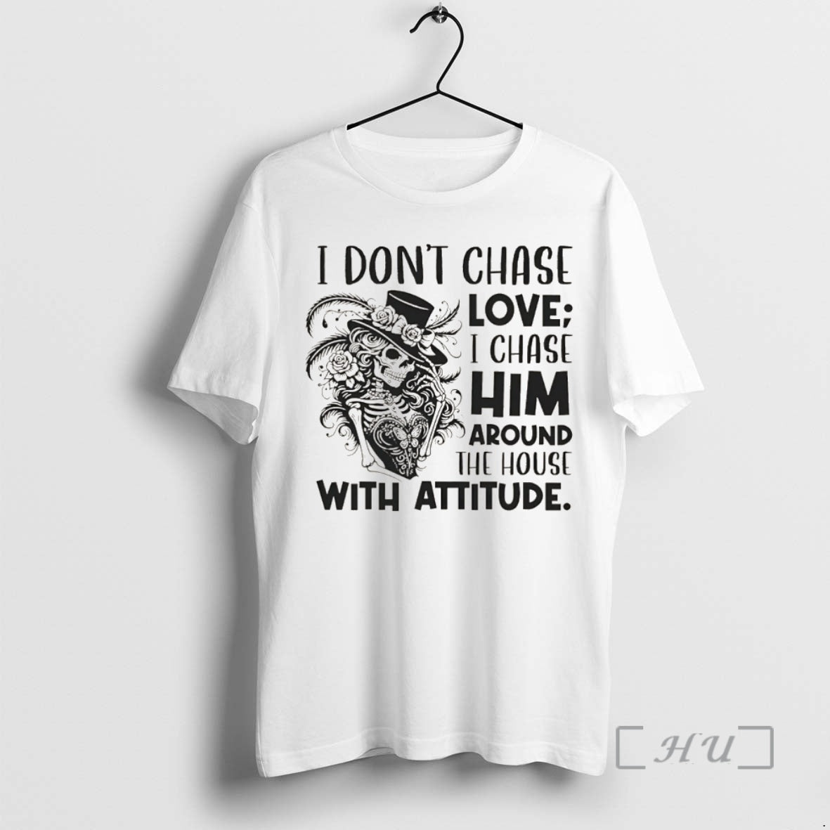 Officials I Dont Chase Love I Chase Him Around The House With Attitude Christmas Premium Shirt Hoodie Sweatshirt