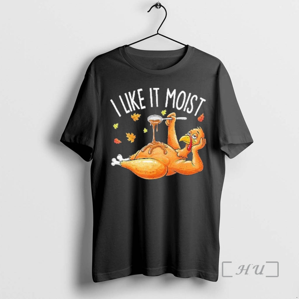 Officials I Like It Moist Turkey Thanksgiving Shirt Hoodie Sweatshirt | PurePodTees.com