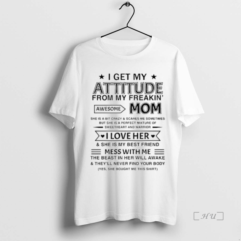 Officials I Get My Attitude From My Freakin Awesome Mom Shirt Hoodie Sweatshirt | PurePodTees.com