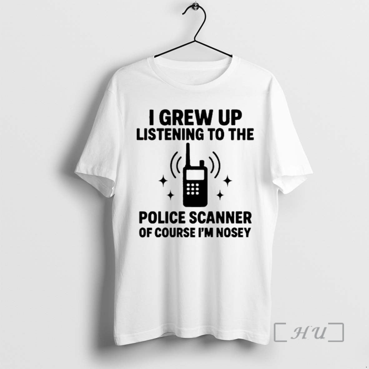 Officials I Grew Up Listening To The Police Scanner Of Course Im Nosey Premium Shirt Hoodie Sweatshirt | PurePodTees.com