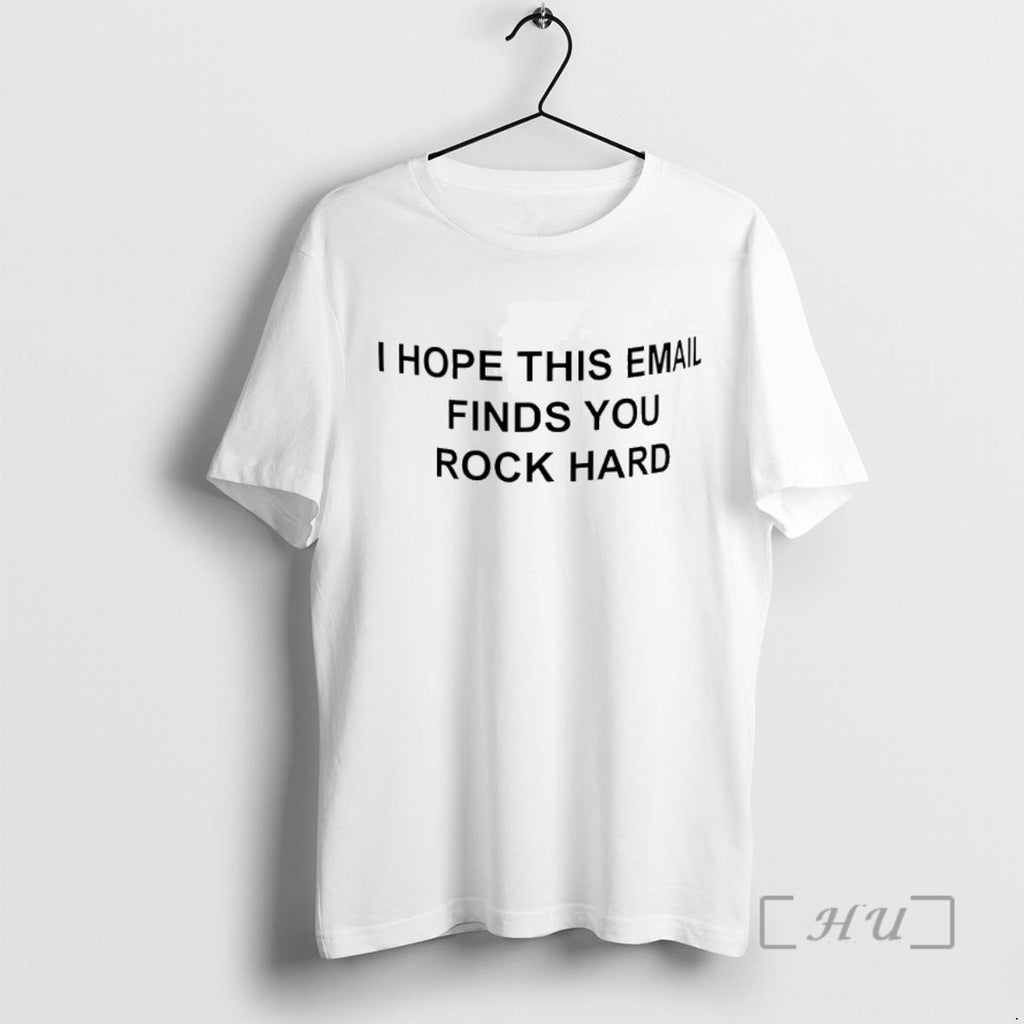 Officials I Hope This Email Finds You Rock Hard T Shirt Sweater