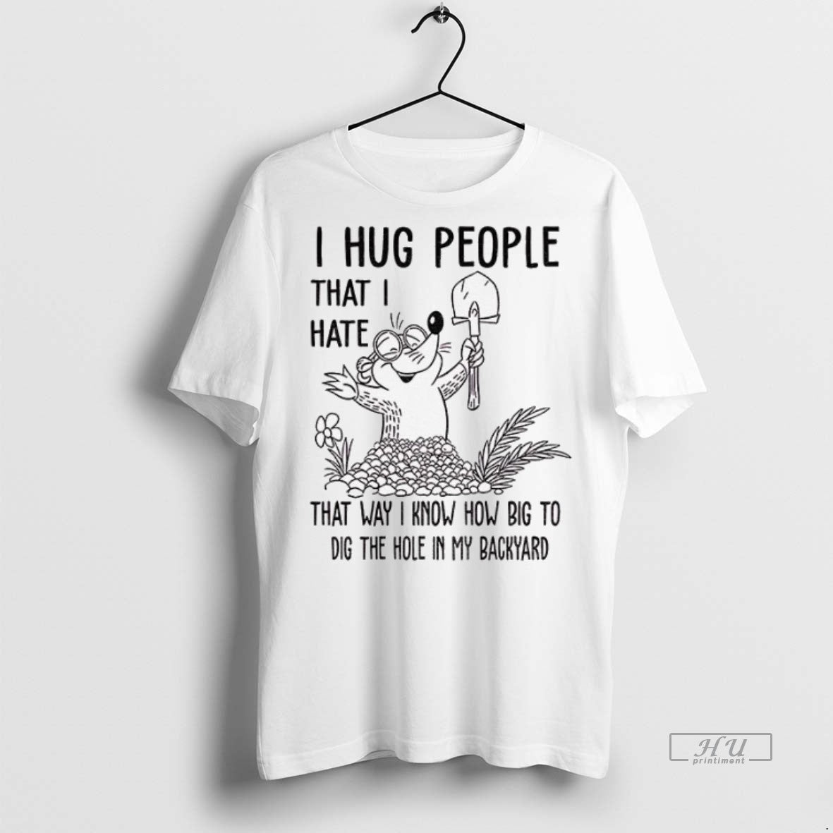 Officials I Hug People That I Hate That Way I Know How Big To Dig Shirt Hoodie Sweatshirt | PurePodTees.com