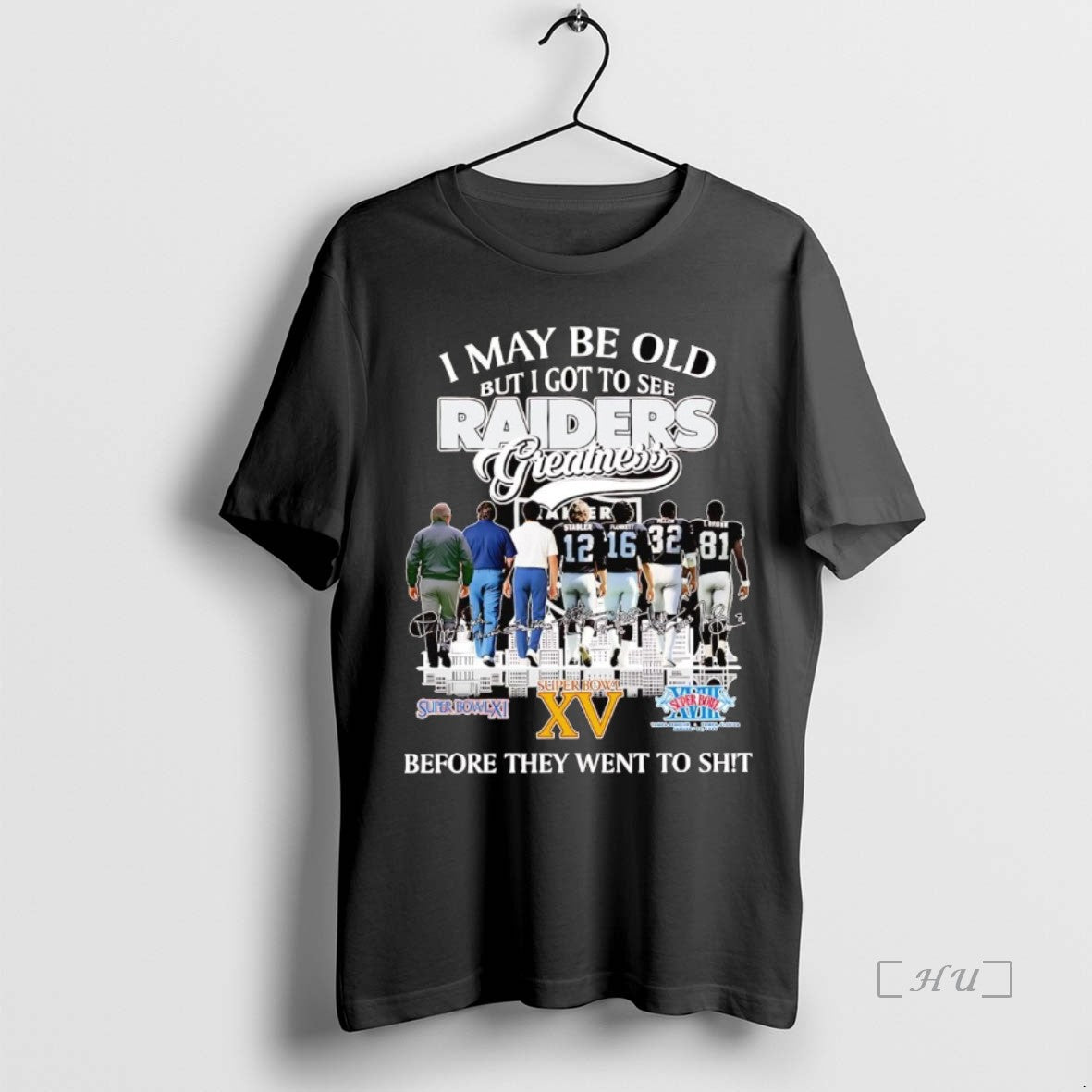 Officials I May Be Old But I Got To See Raiders Greatness Before They Went Shirt Hoodie Sweatshirt | PurePodTees.com