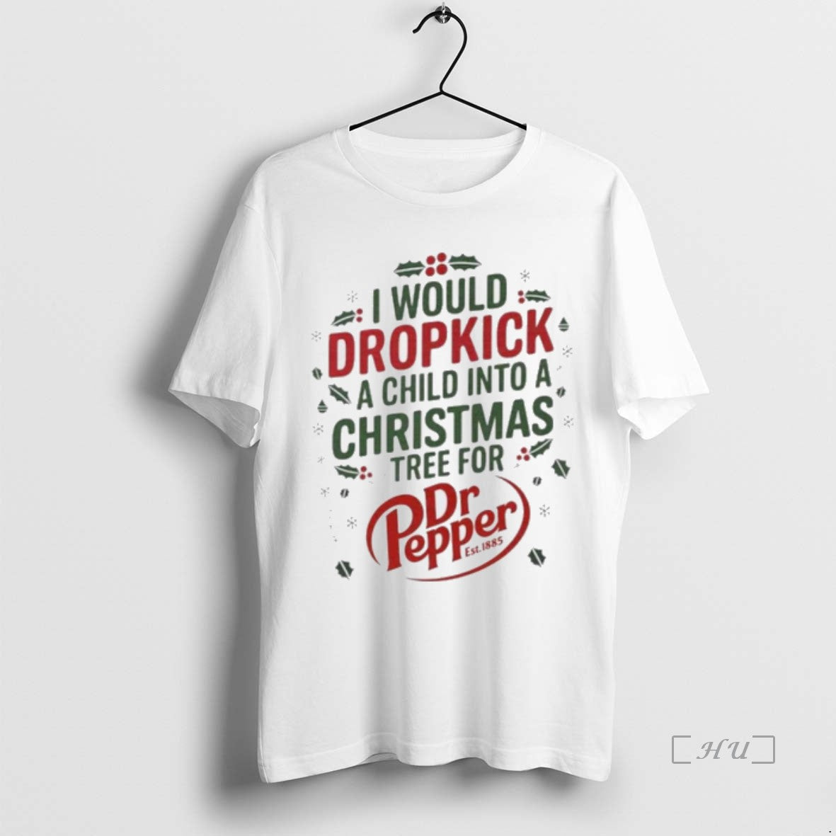 Officials I Would Dropkick A Child Into A Christmas Tree For Dr Pepper Premium Shirt Hoodie Sweatshirt | PurePodTees.com