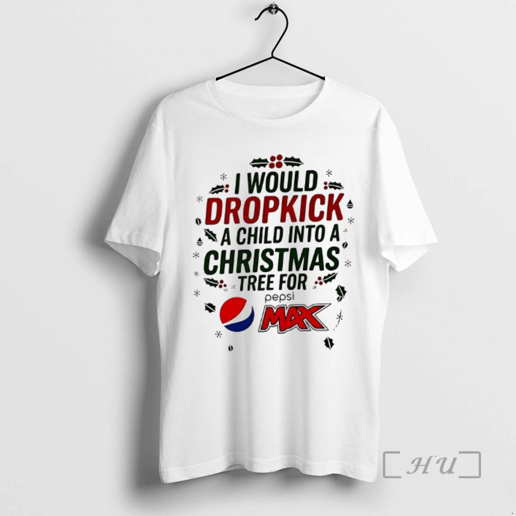 Officials I Would Dropkick A Child Into Xmas Tree For Pepsi Max 2025 Logo Premium Shirt Hoodie Sweatshirt | PurePodTees.com