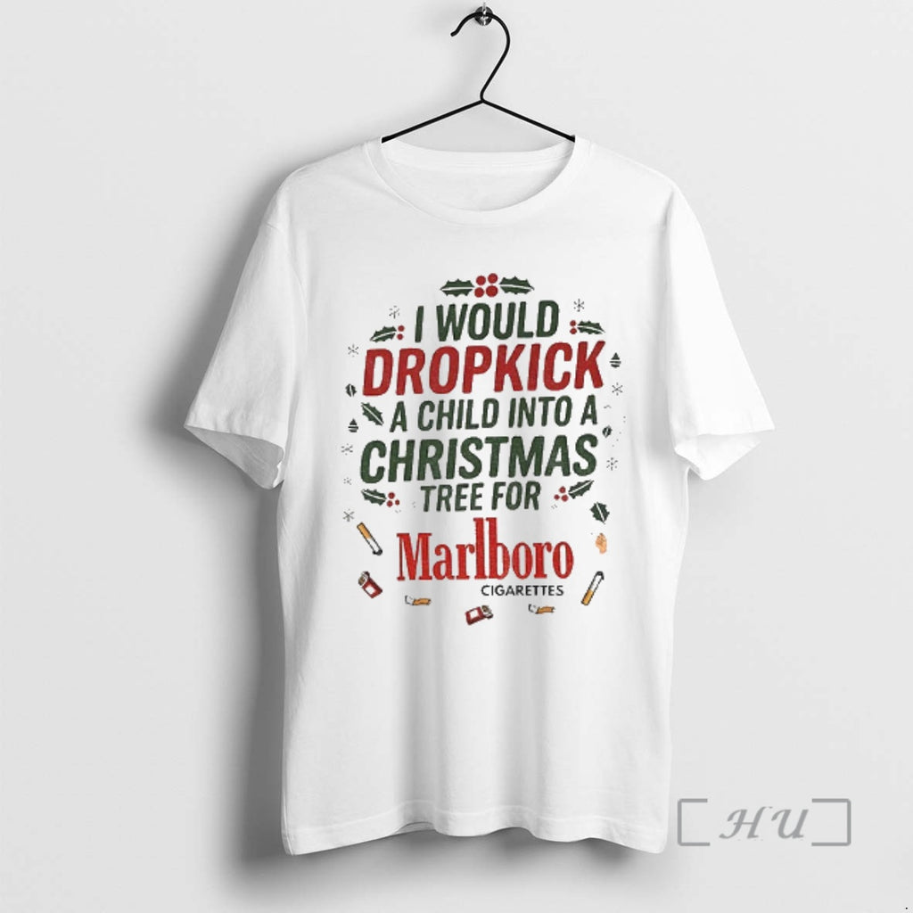 Officials I Would Dropkick A Child Into A Christmas Tree For Marlboro Cigarettes Xmas Premium Shirt Hoodie Sweatshirt