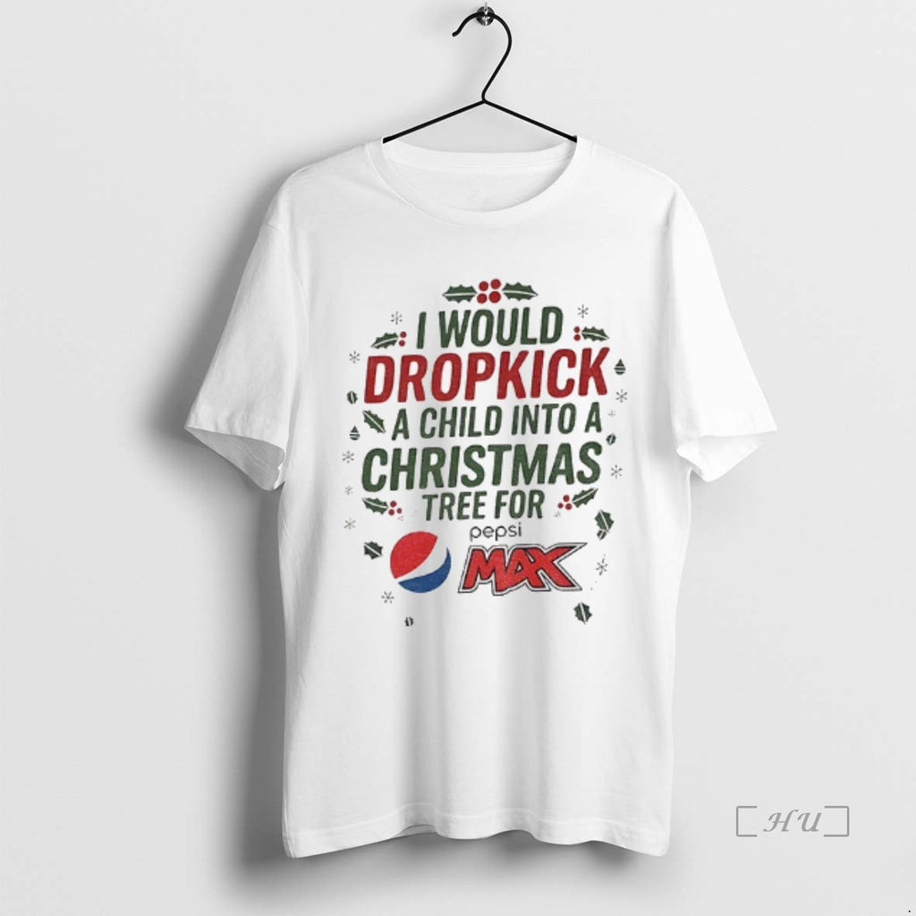 Officials I Would Dropkick A Child Into A Xmas Tree For Pepsi Max Merry Christmas Shirt Hoodie Sweatshirt | PurePodTees.com