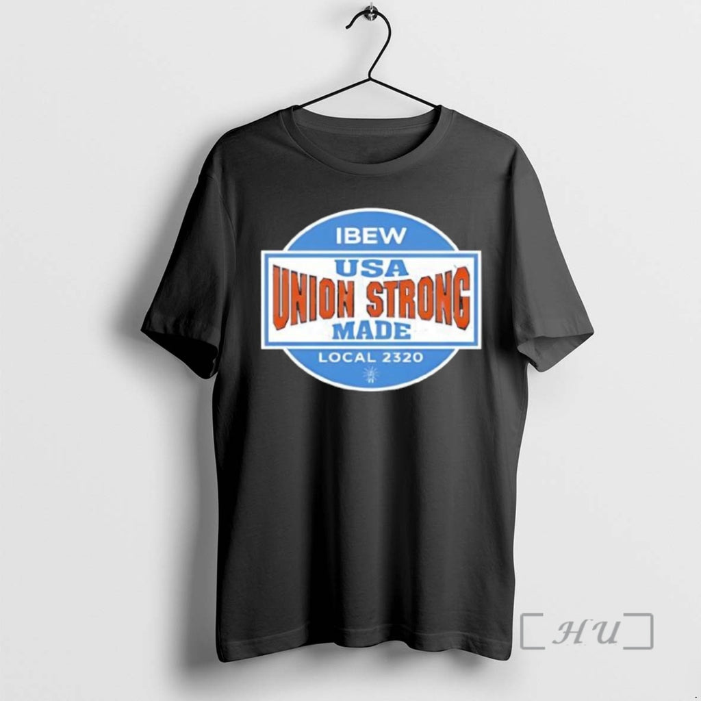 Officials Ibew Union Strong Usa Made Local 2320 Logo Black Shirt Hoodie Sweatshirt | PurePodTees.com