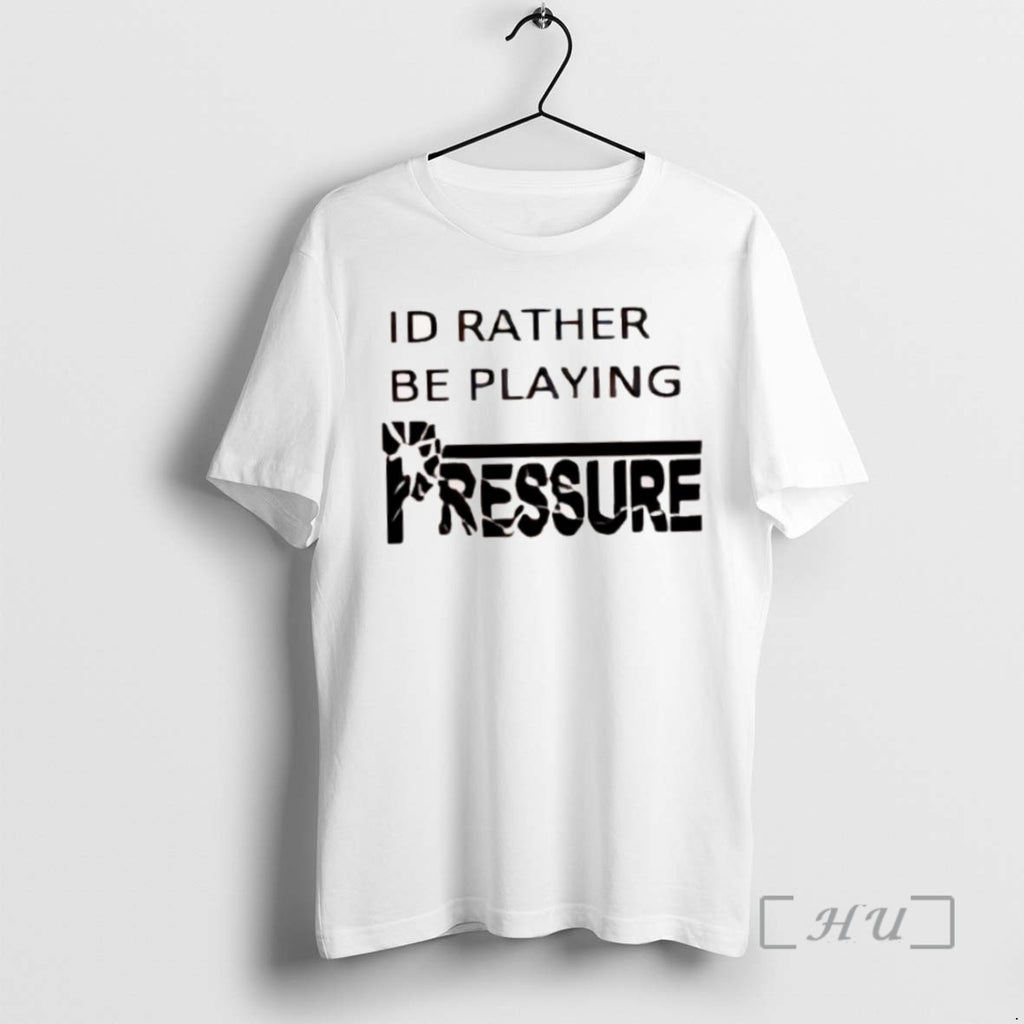 Officials Id Rather Be Playing Pressure T Shirt Sweater