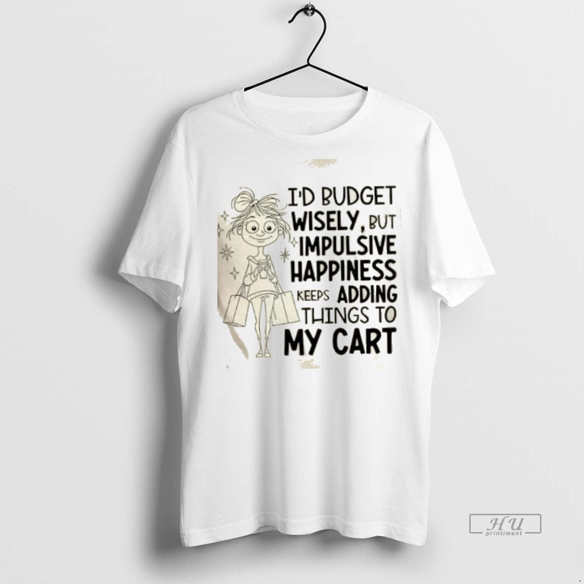 Officials Id Budget Wisely But Happiness Keeps Adding Things To My Cart Premium Shirt Hoodie Sweatshirt | PurePodTees.com