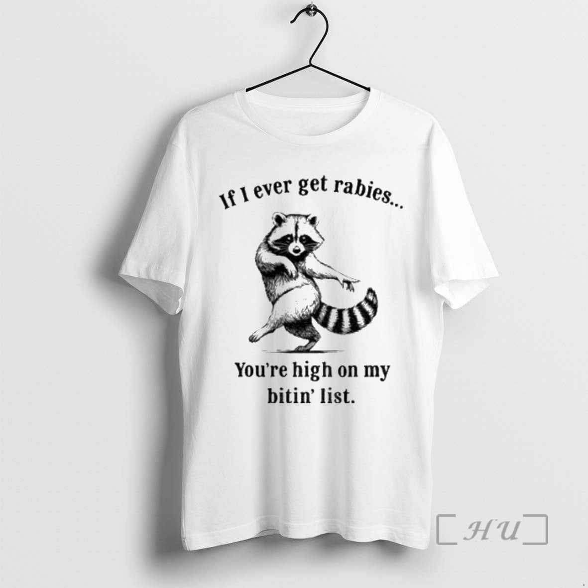 Officials If I Ever Get Rabies Youre High On My Bitin List Dancing Raccoon Premium Shirt Hoodie Sweatshirt | PurePodTees.com