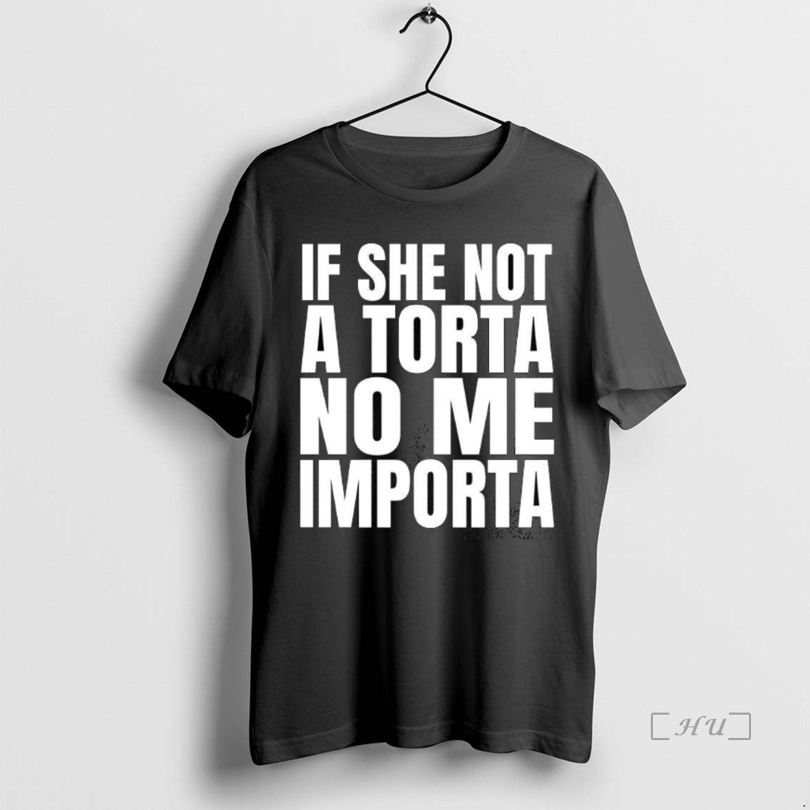 Officials If She Not A Torta No Me Importa Streetfood Shirt Hoodie Sweatshirt | PurePodTees.com