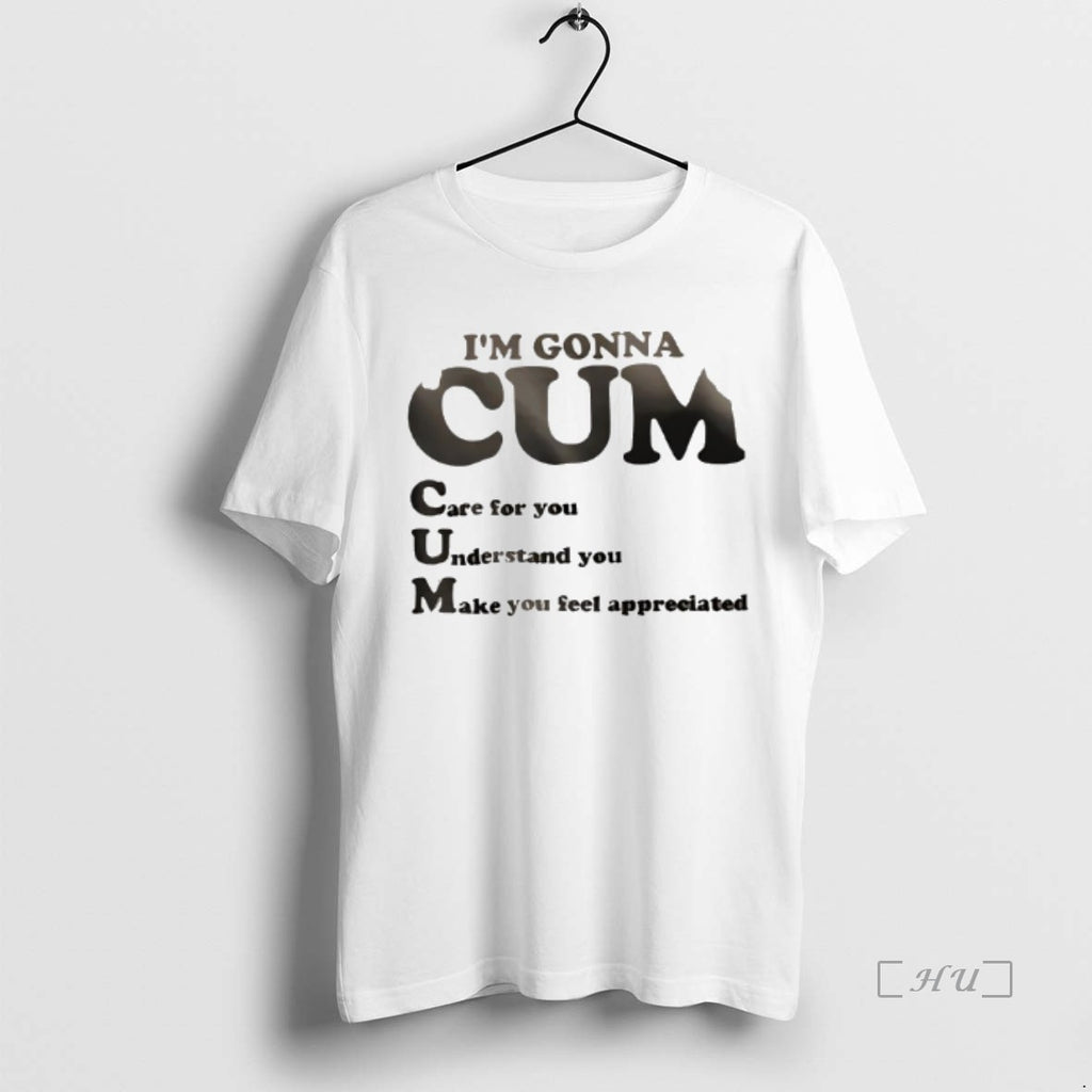 Officials Im Gonna Cum Care For You Understand You Maek You Feel Premium T Shirts Hoodie Sweatshirt | PurePodTees.com