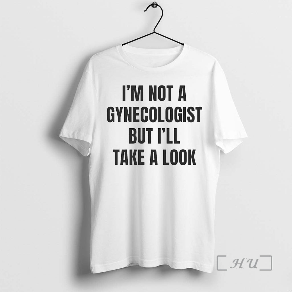 Officials Im Not A Gynecologist Ill Look Circle Shirt Hoodie Sweatshirt | PurePodTees.com