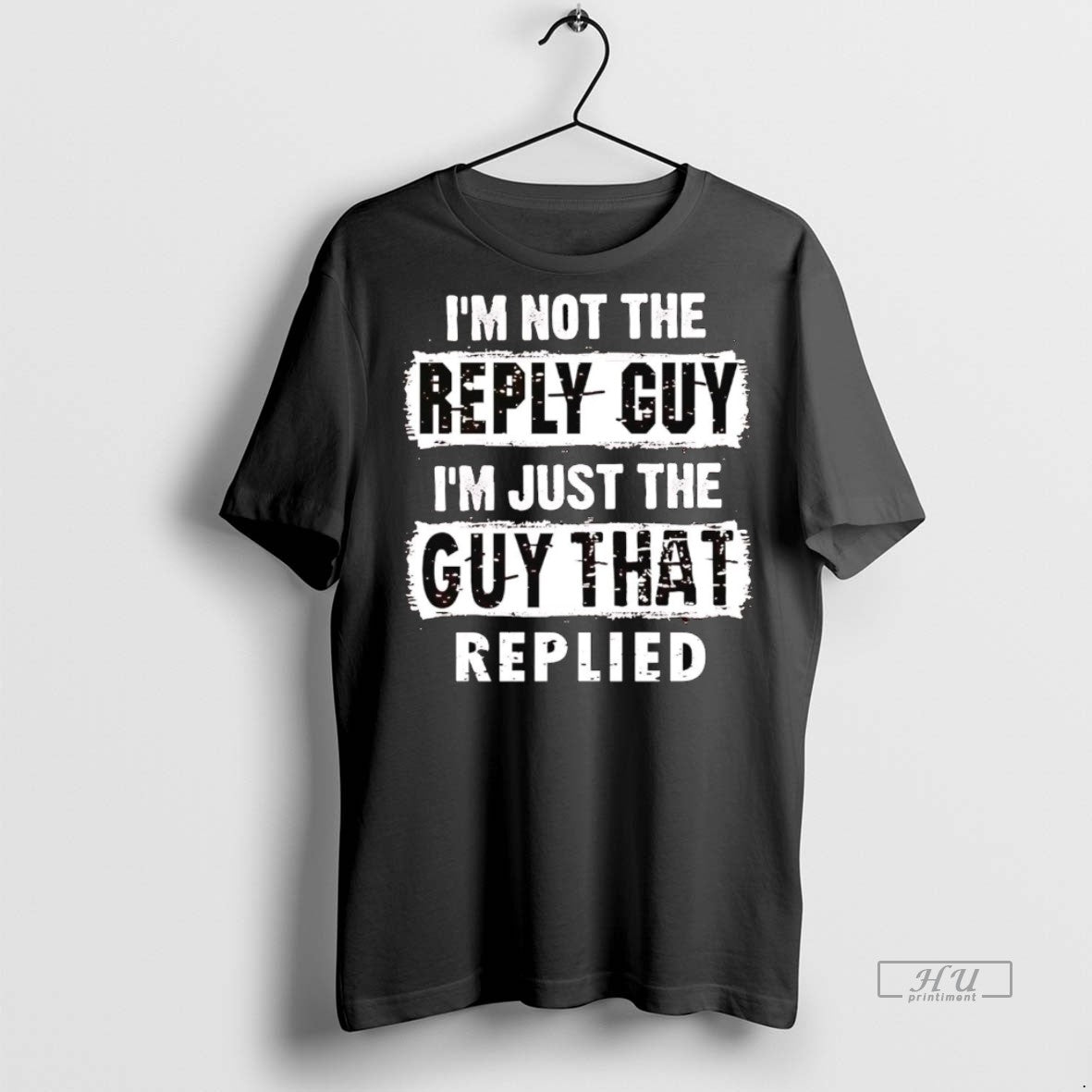Officials Im Not The Reply Guy Im Just The Guy That Replied Premium Shirt Hoodie Sweatshirt | PurePodTees.com