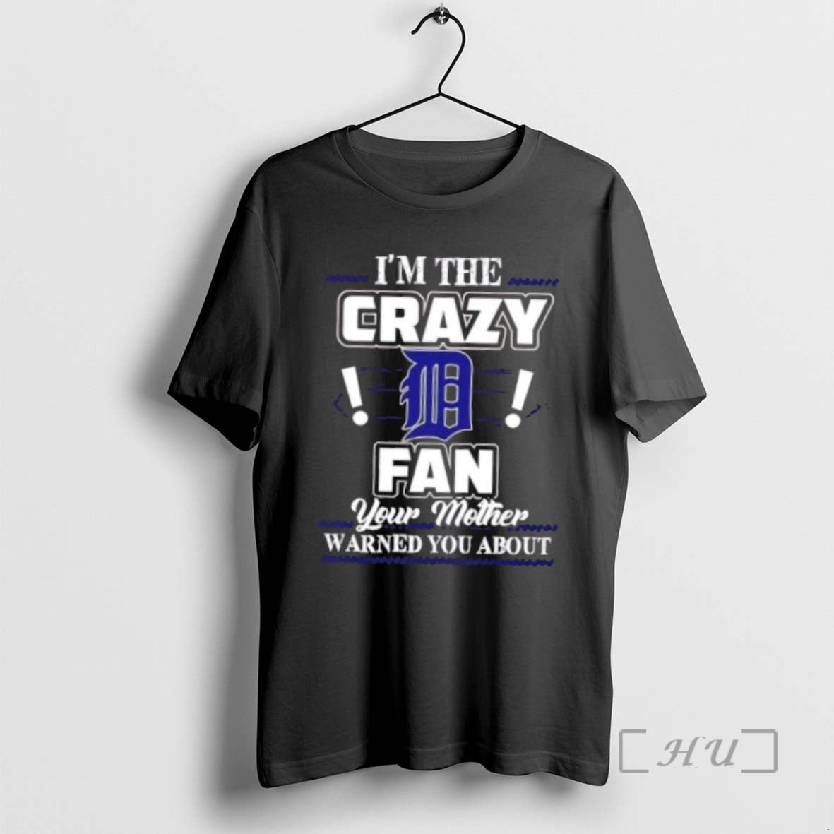Officials Im The Crazy Detroit Tigers Fan Your Mother Warned You About Premium T Shirts Hoodie Sweatshirt | PurePodTees.com