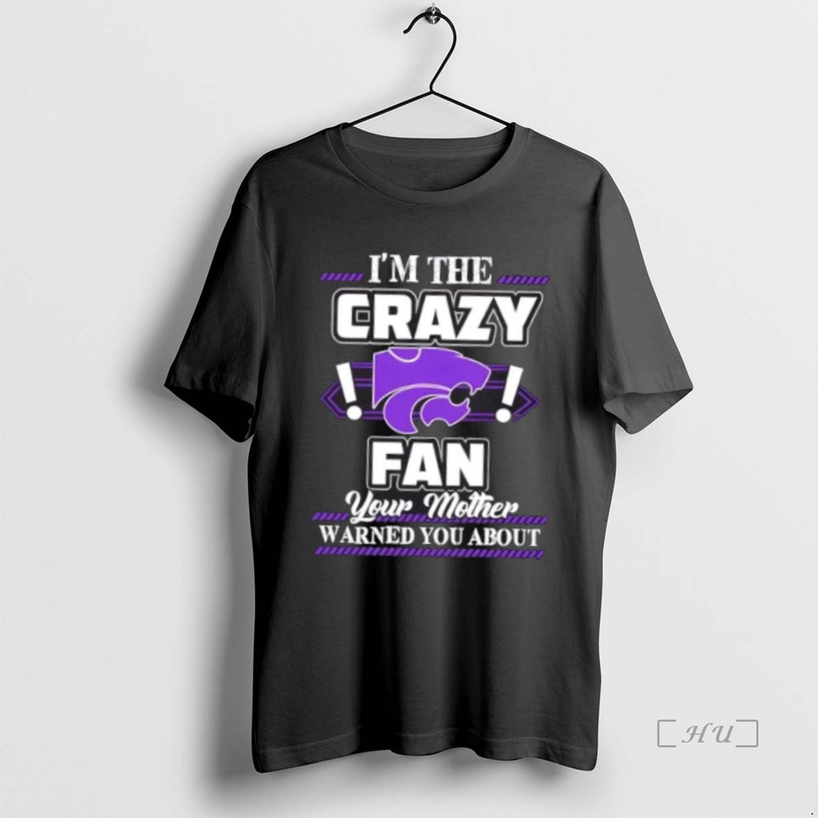 Officials Im The Crazy Kansas State Wildcats Fan Your Mother Warned You About Premium Shirt Hoodie Sweatshirt