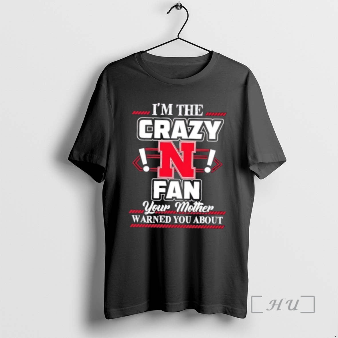 Officials Im The Crazy Nebraska Cornhuskers Fan Your Mother Warned You About Premium T Shirts Hoodie Sweatshirt