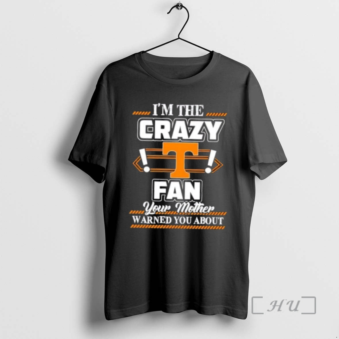 Officials Im The Crazy Tennessee Volunteers Fan Your Mother Warned You About Premium T Shirts Hoodie Sweatshirt