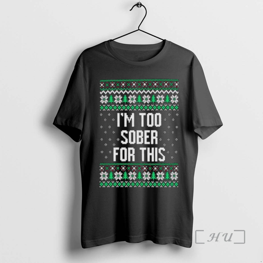 Officials Im Too Sober For This Ugly Christmas Ornaments Shirt Hoodie Sweatshirt | PurePodTees.com