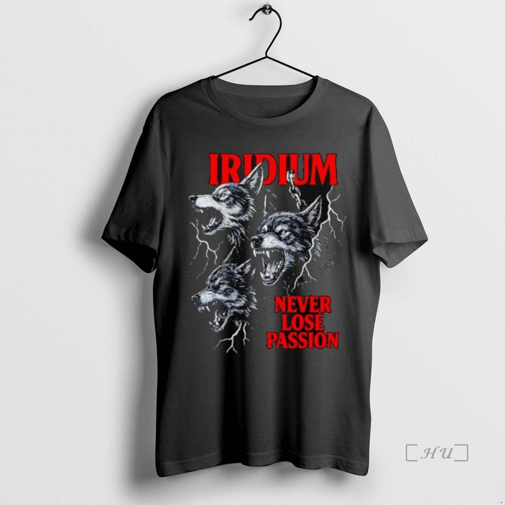 Officials Iridium Wolf Never Lose Passion Shirt Hoodie Sweatshirt | PurePodTees.com