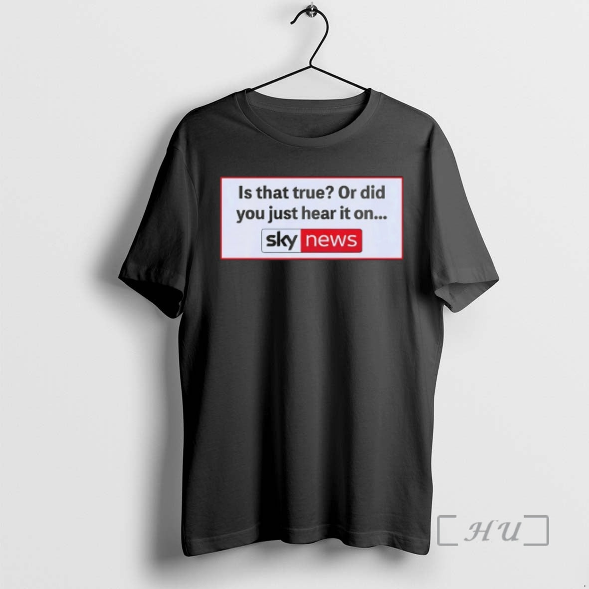 Officials Is That True Or Did You Just Hear It On Sky News Shirt Hoodie Sweatshirt | PurePodTees.com