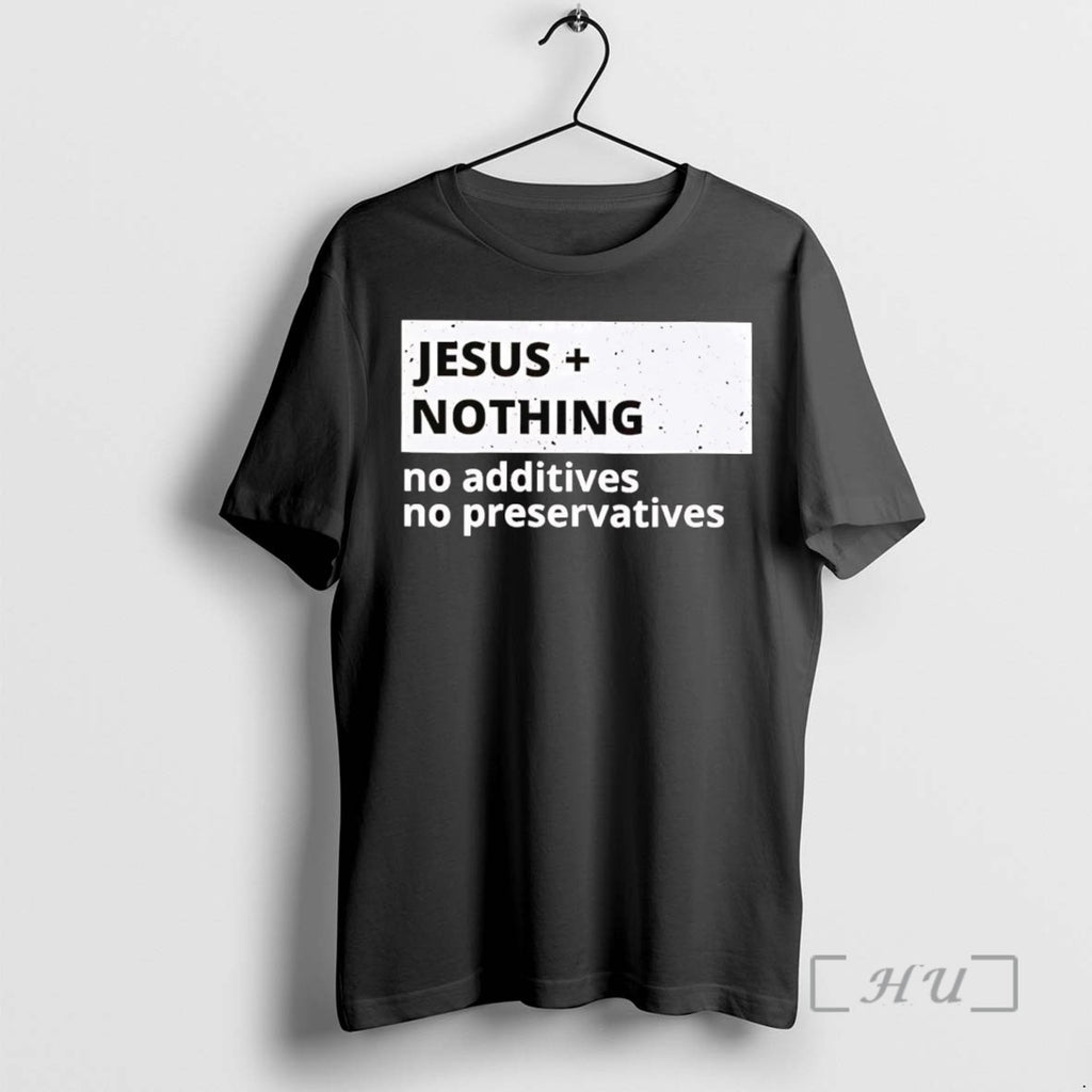 Officials Jesus Nothing No Addictives No Preservatives T Shirt Sweater