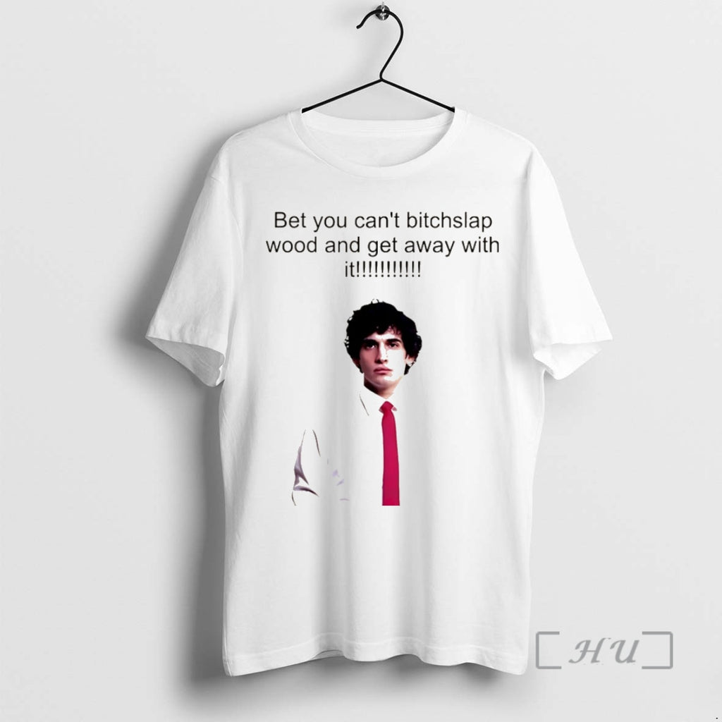 Officials Joe Hawley Bet You Cant Bitchslap Wood And Get Away With It Christmas Premium Shirt Hoodie Sweatshirt
