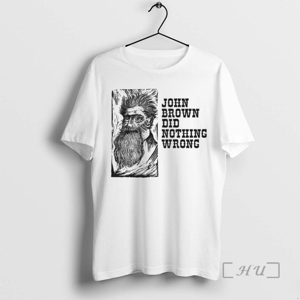 Officials John Brown Did Nothing Wrong Shirt Hoodie Sweatshirt | PurePodTees.com