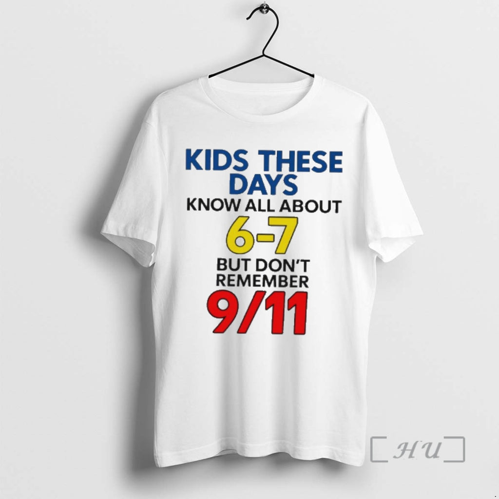 Officials Kids These Days Know All About 6 7 But Dont Remember 9 Premium Shirt Hoodie Sweatshirt | PurePodTees.com