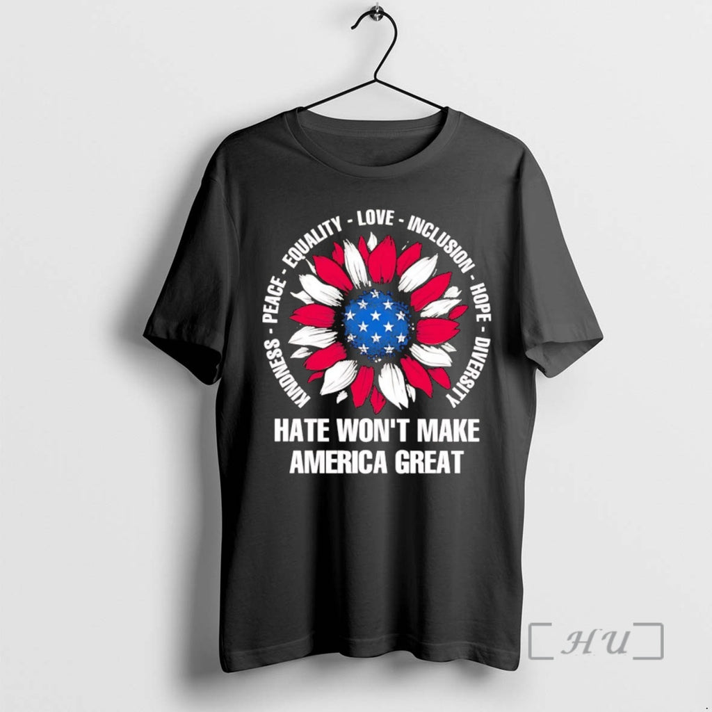 Officials Kindness Auty Love Inclusion Hope Diversity Hate Wont Make America Great Premium T Shirts Hoodie Sweatshirt